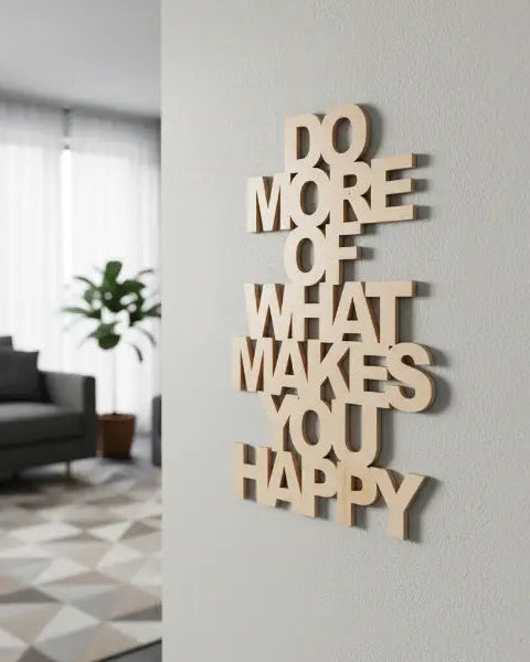 "Do More Of What Makes You Happy" Houten Sign – Lasergravure